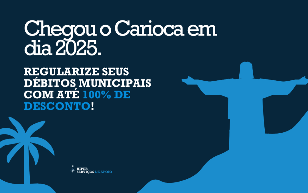 Regularize seus débitos municipais com até 100% de desconto – Confira o Programa Carioca em Dia 2025